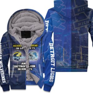 Michigan Wolverine On Saturdays And Detroit Lion On Sundays Fan 3D Unisex Fleece Hoodie
