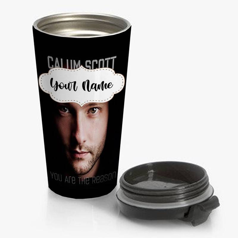Calum-Scott-You-Are-The-Reason-Travel-Mug-Custom-Personalized-Name-Stainless-Steel-Bottle Calum Scott You Are The Reason Travel Mug Custom Personalized Name Stainless Steel Bottle