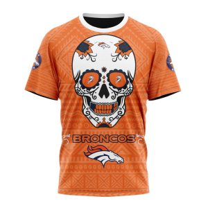 Personalized NFL Denver Broncos Specialized Kits For Dia De Muertos Unisex Tshirt TS3237