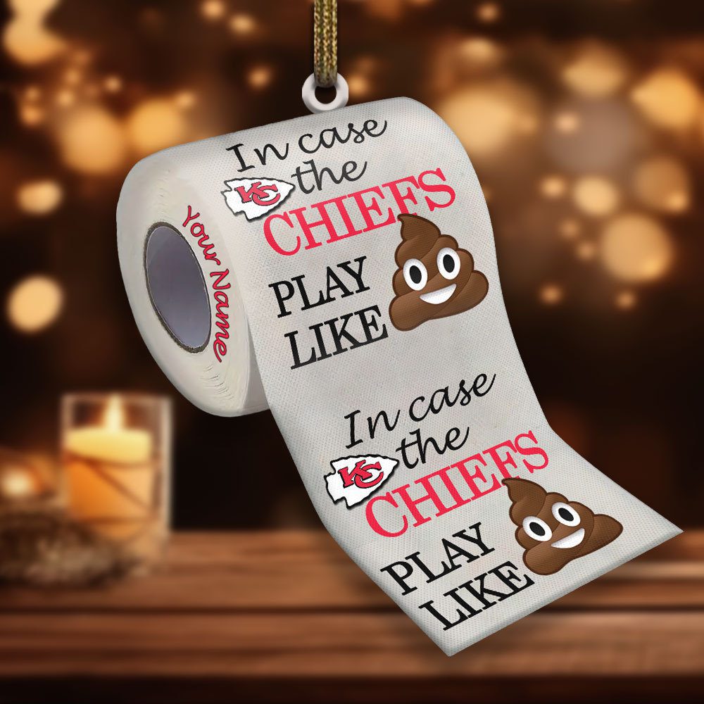 Kansas-City-Chiefs-In-Case-NFL-Teams-Play-Like-Shit-Super-Bowl-Gag-Gift-Personalized-Ornament-WOM1190-1