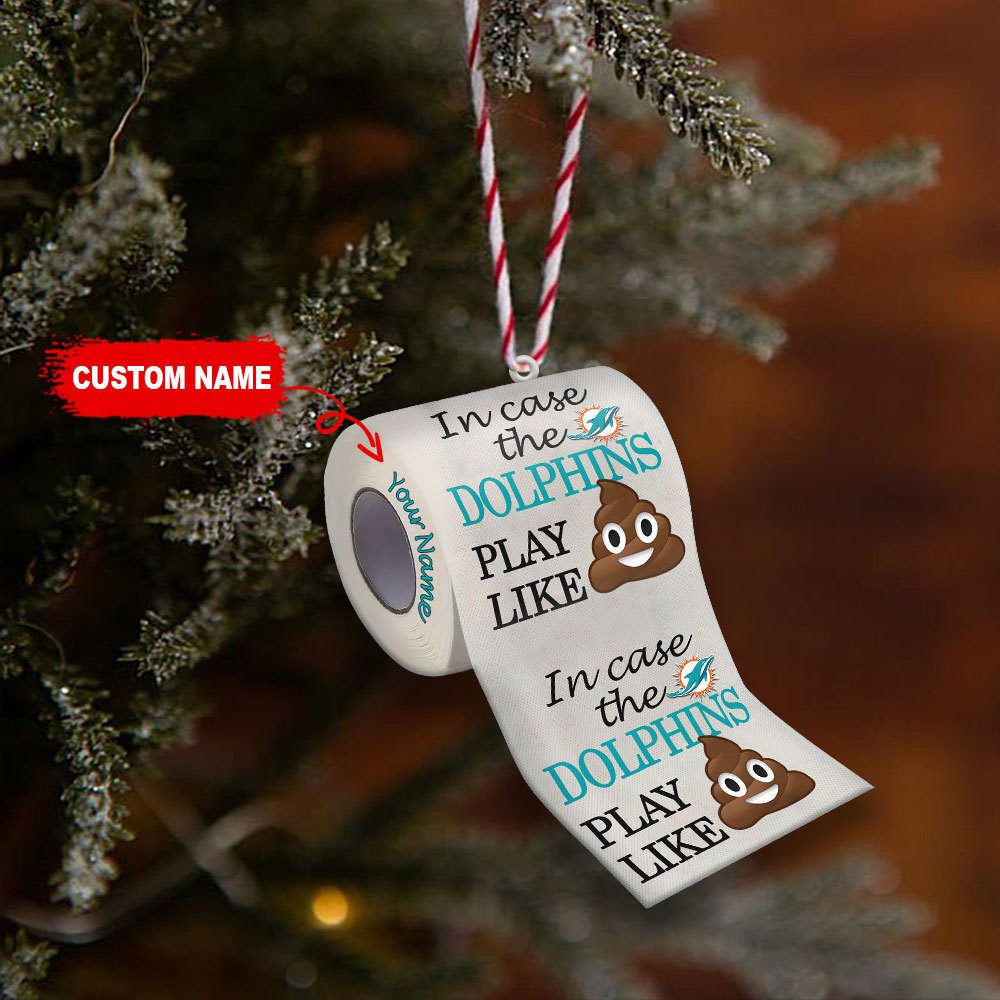 Miami-Dolphins-In-Case-NFL-Teams-Play-Like-Shit-Super-Bowl-Gag-Gift-Personalized-Ornament-WOM1198 Miami Dolphins In Case NFL Teams Play Like Shit Super Bowl Gag Gift Personalized Ornament WOM1198