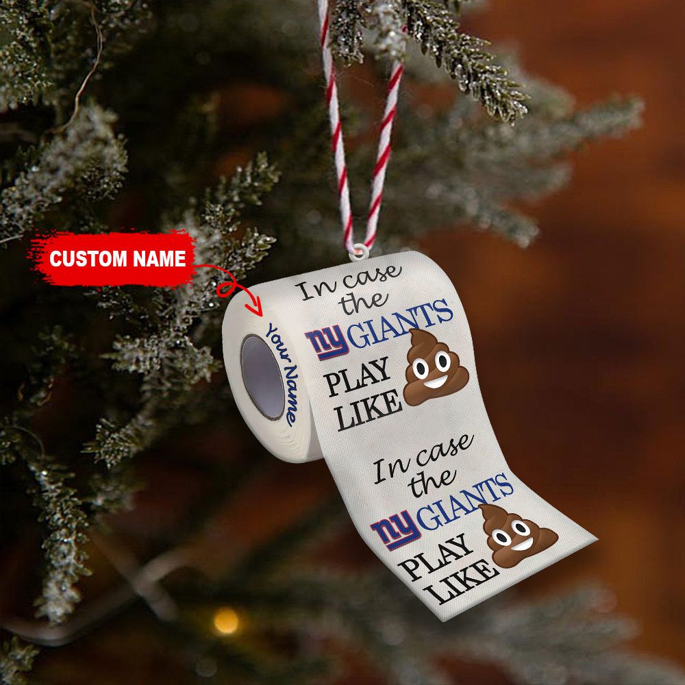 New-York-Giants-In-Case-NFL-Teams-Play-Like-Shit-Super-Bowl-Gag-Gift-Personalized-Ornament-WOM1196 New York Giants In Case NFL Teams Play Like Shit Super Bowl Gag Gift Personalized Ornament WOM1196