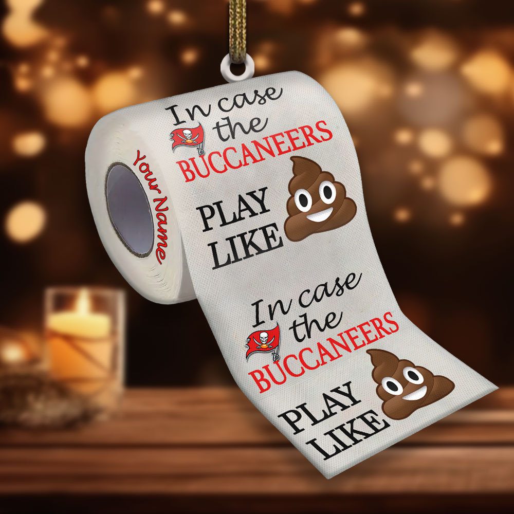 Tampa-Bay-Buccaneers-In-Case-NFL-Teams-Play-Like-Shit-Super-Bowl-Gag-Gift-Personalized-Ornament-WOM1203-1