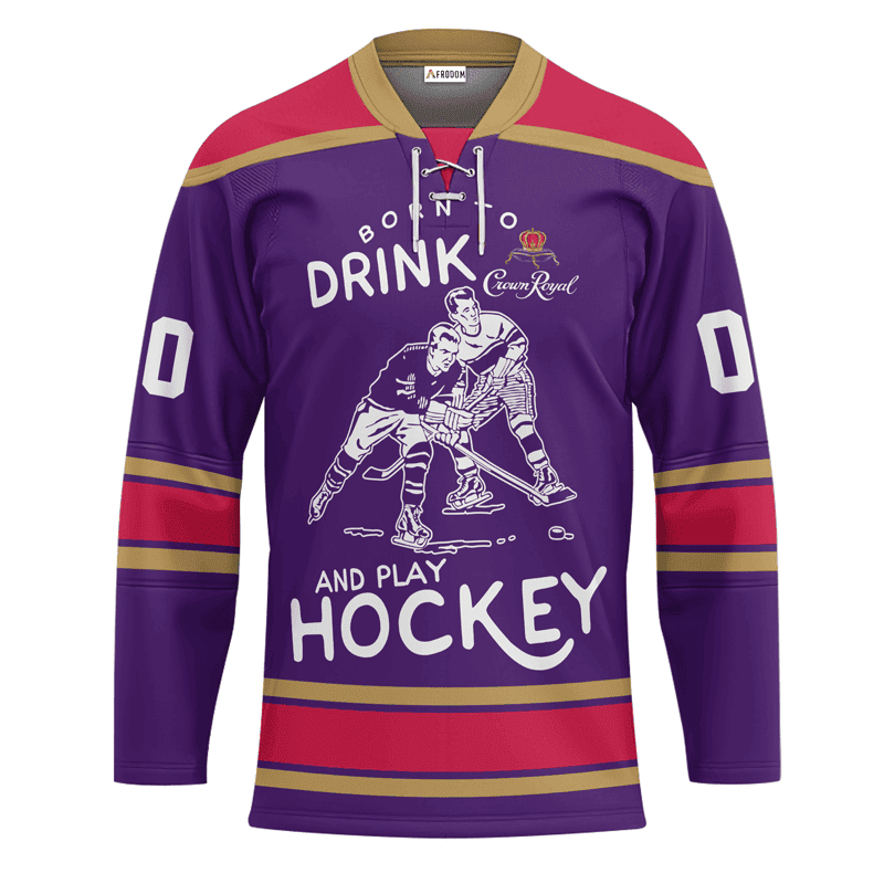 Personalized-Born-To-Drink-Crown-Royal-and-Play-Lace-Hockey-Jersey-1