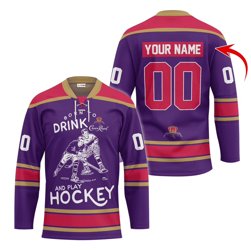 Personalized-Born-To-Drink-Crown-Royal-and-Play-Lace-Hockey-Jersey Personalized Born To Drink Crown Royal and Play Lace Hockey Jersey